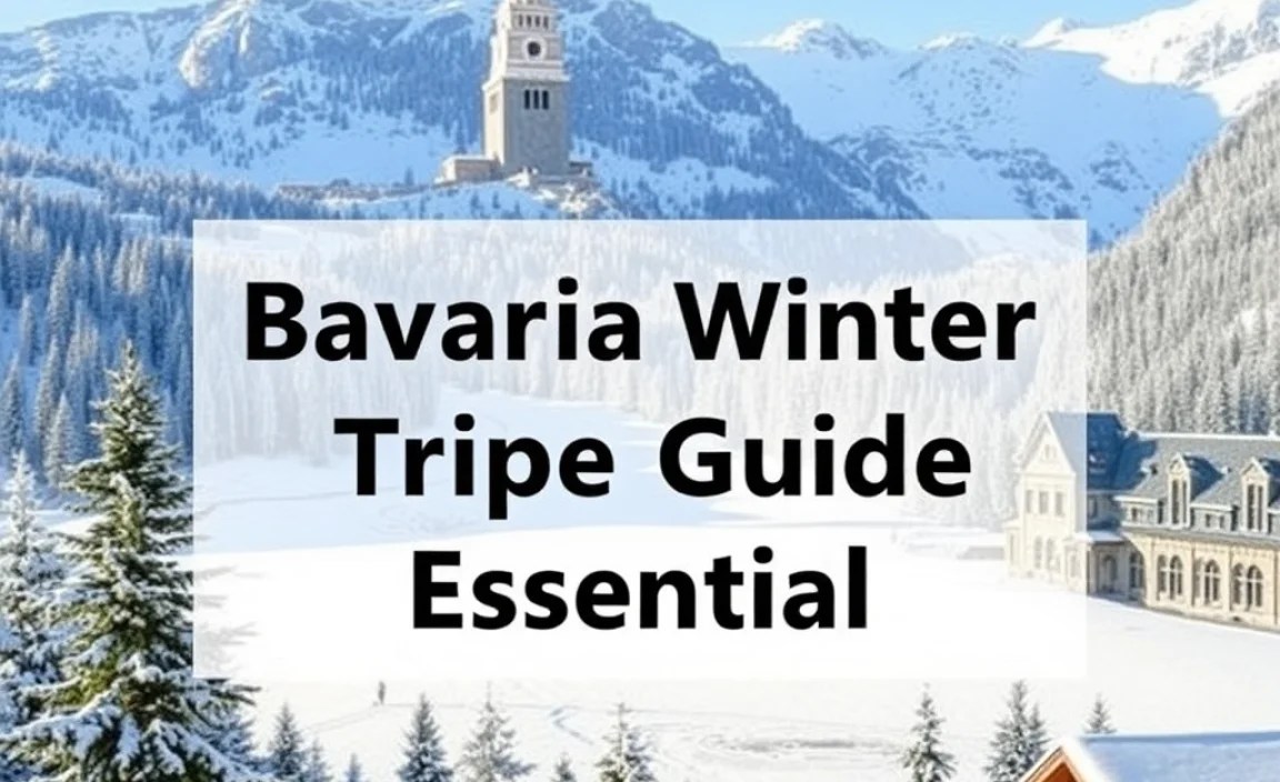 Bavaria Winter Trip Guide: Essential Alpine Bliss