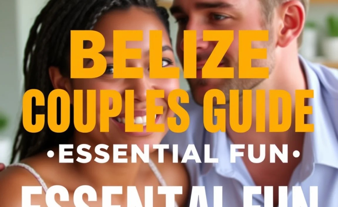 Belize Couples Guide: Essential Fun