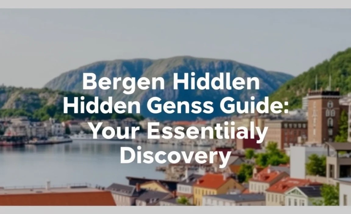 Bergen Hidden Gems Guide: Your Essential Discovery