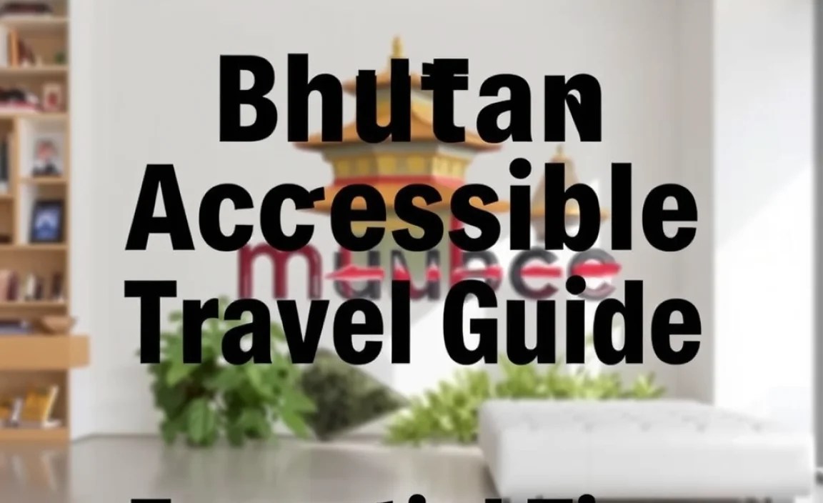 Bhutan Accessible Travel Guide: Essential Tips