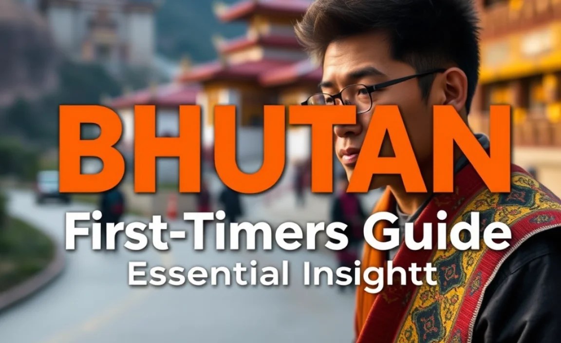 Bhutan First-Timers Guide: Essential Insights