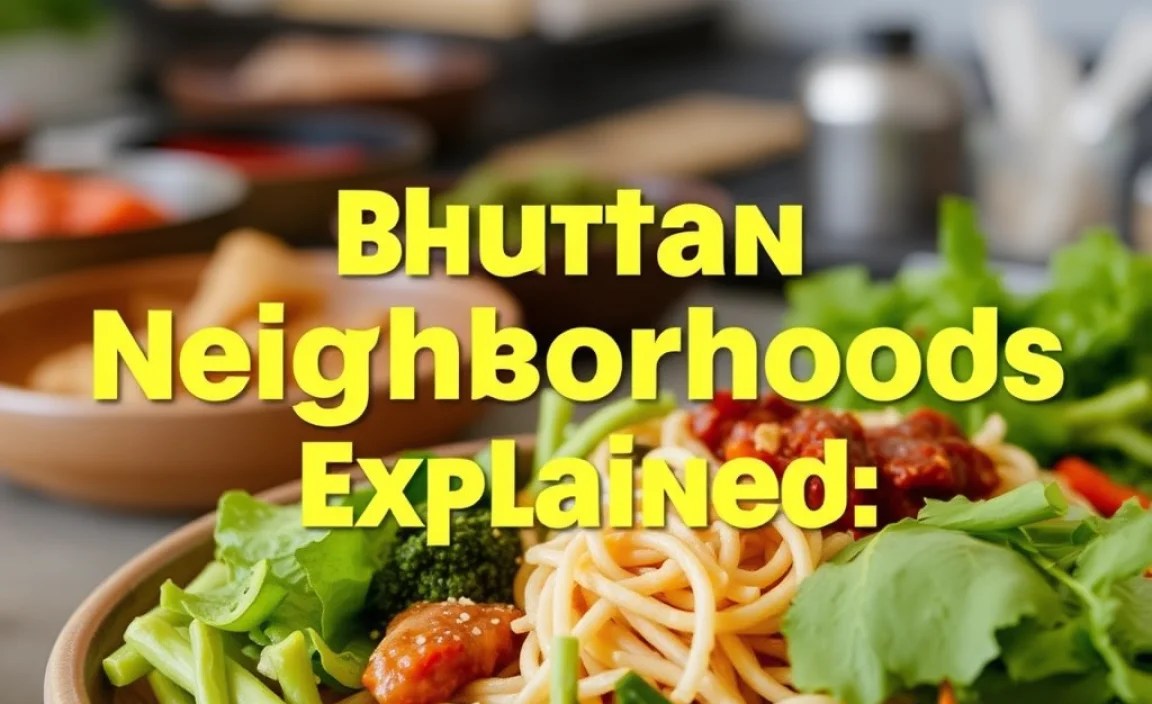 Bhutan Food Neighborhoods Explained: Essential Guide