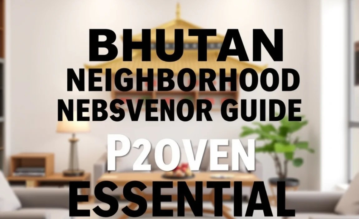 Bhutan Neighborhood Guide: Proven Essential