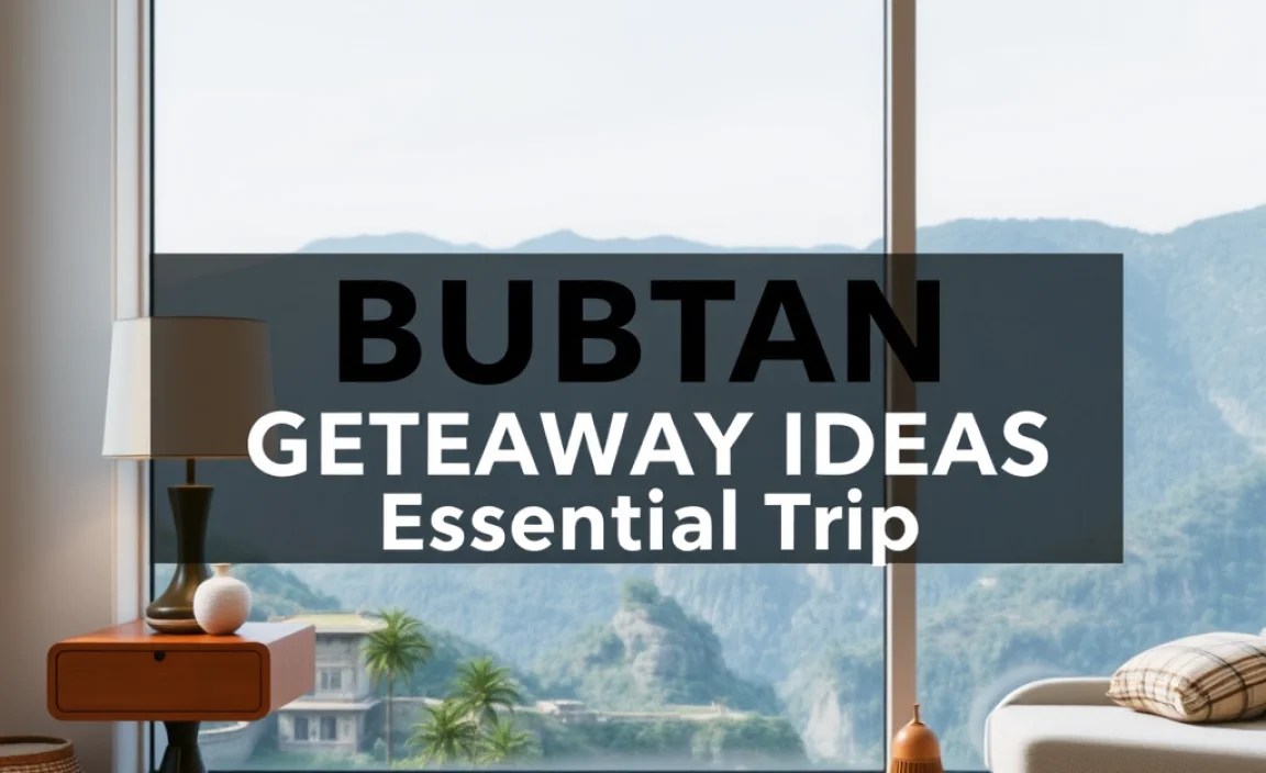 Bhutan Weekend Getaway Ideas: Essential Trip