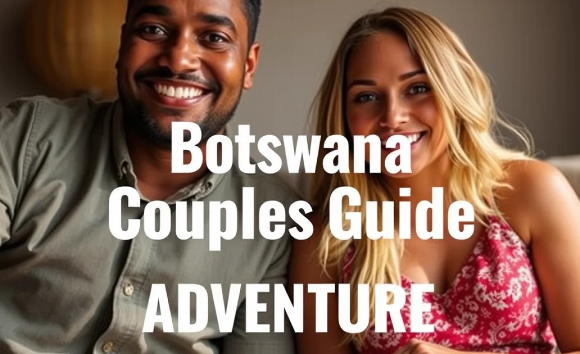 Botswana Couples Guide: Essential Adventure