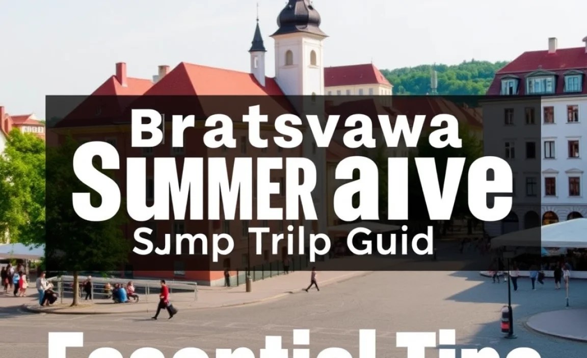 Bratislava Summer Trip Guide: Essential Tips
