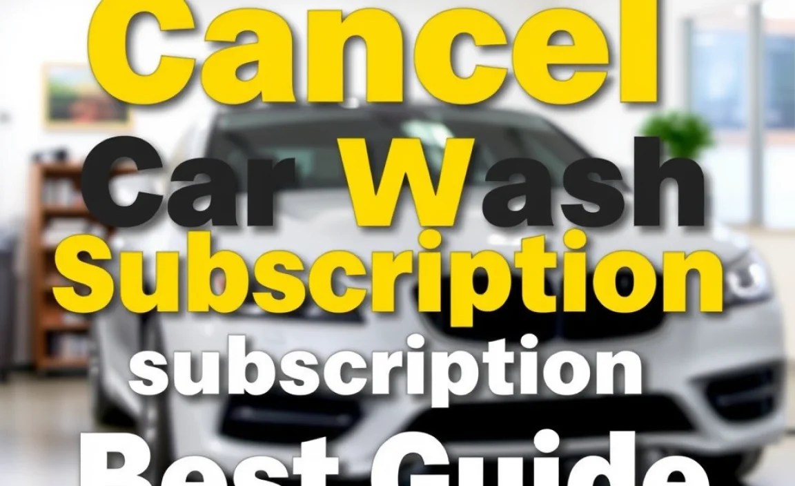 Cancel Car Wash Subscription: Best Guide
