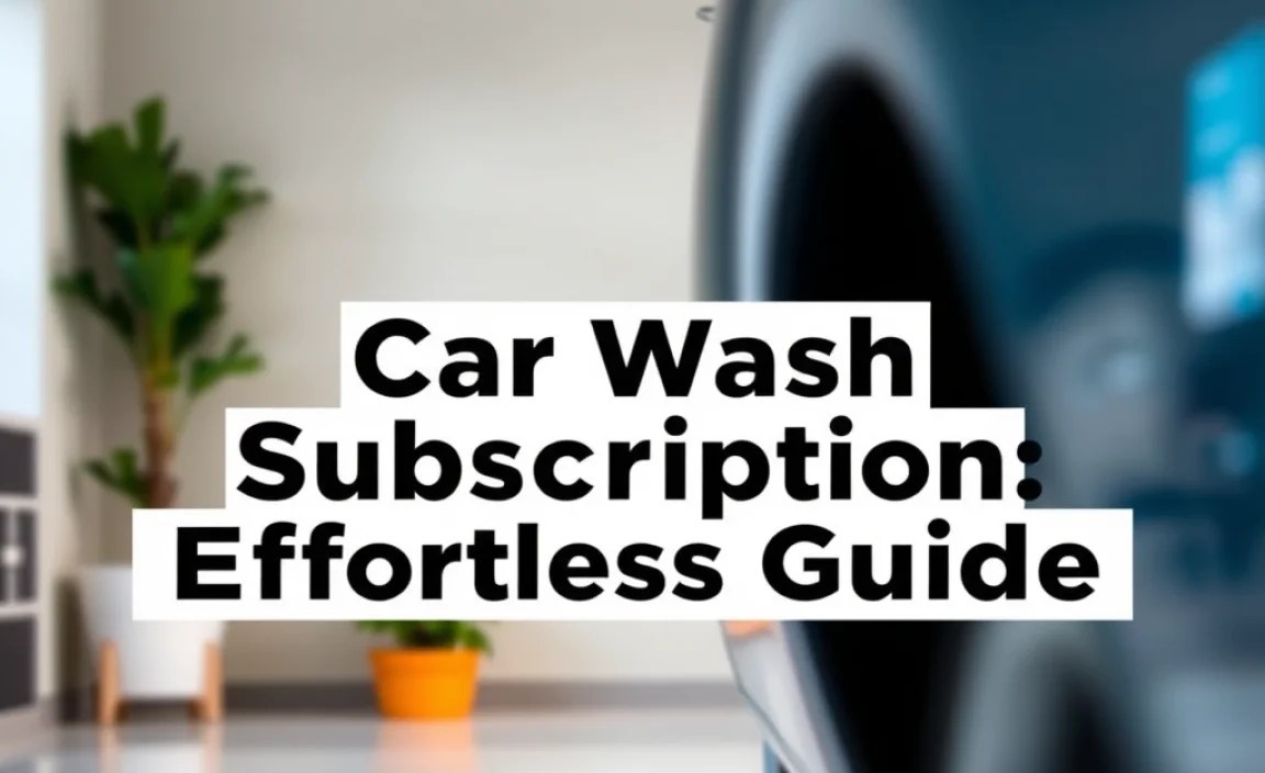 Cancel Car Wash Subscription: Effortless Guide