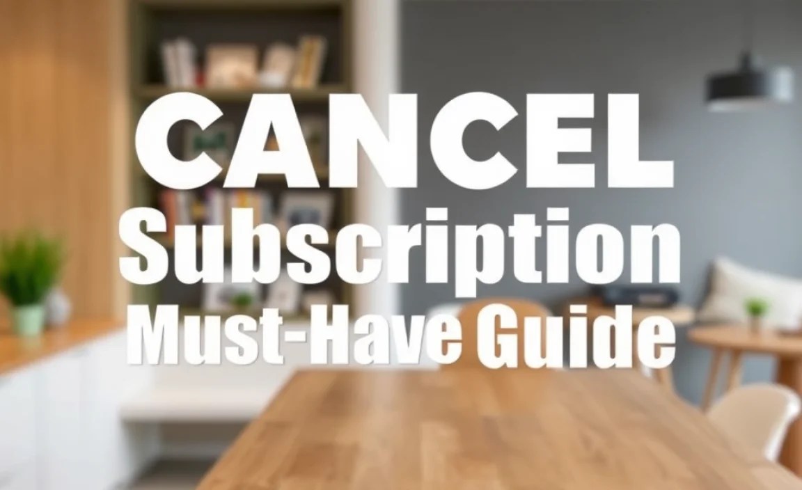Cancel Subscription: Must-Have Ankara Guide