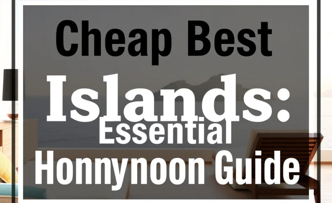 Cheap Best Islands: Essential Honeymoon Guide