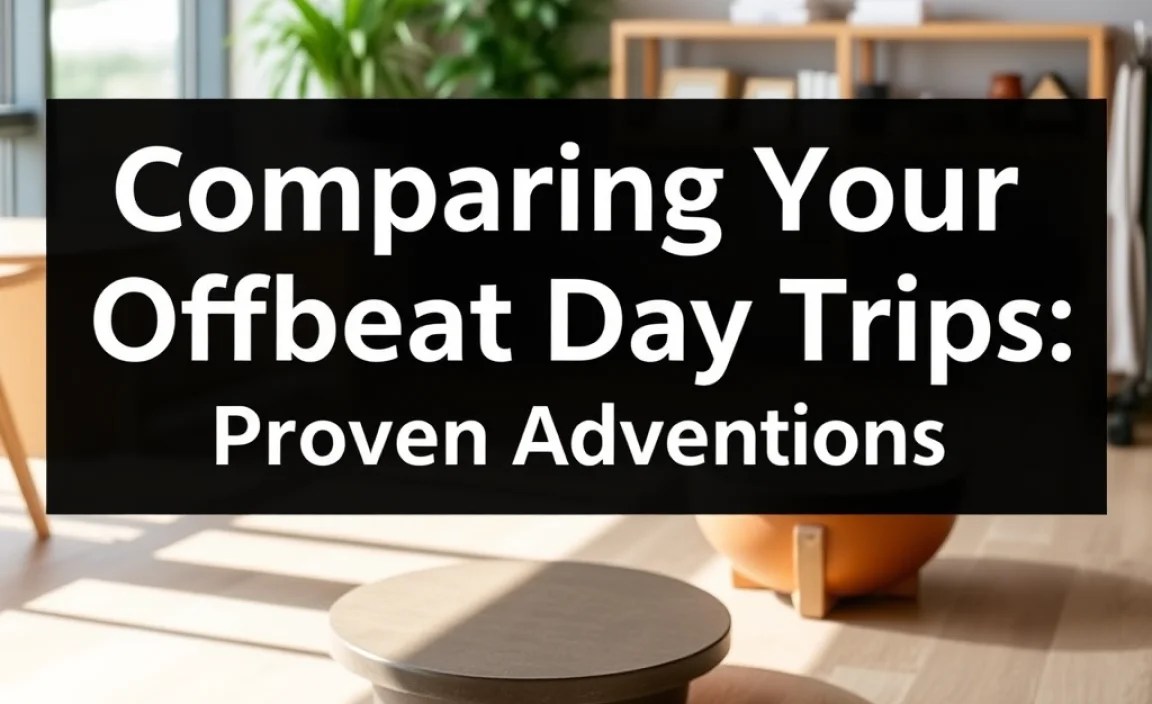 Comparing Your Offbeat Day Trip Options