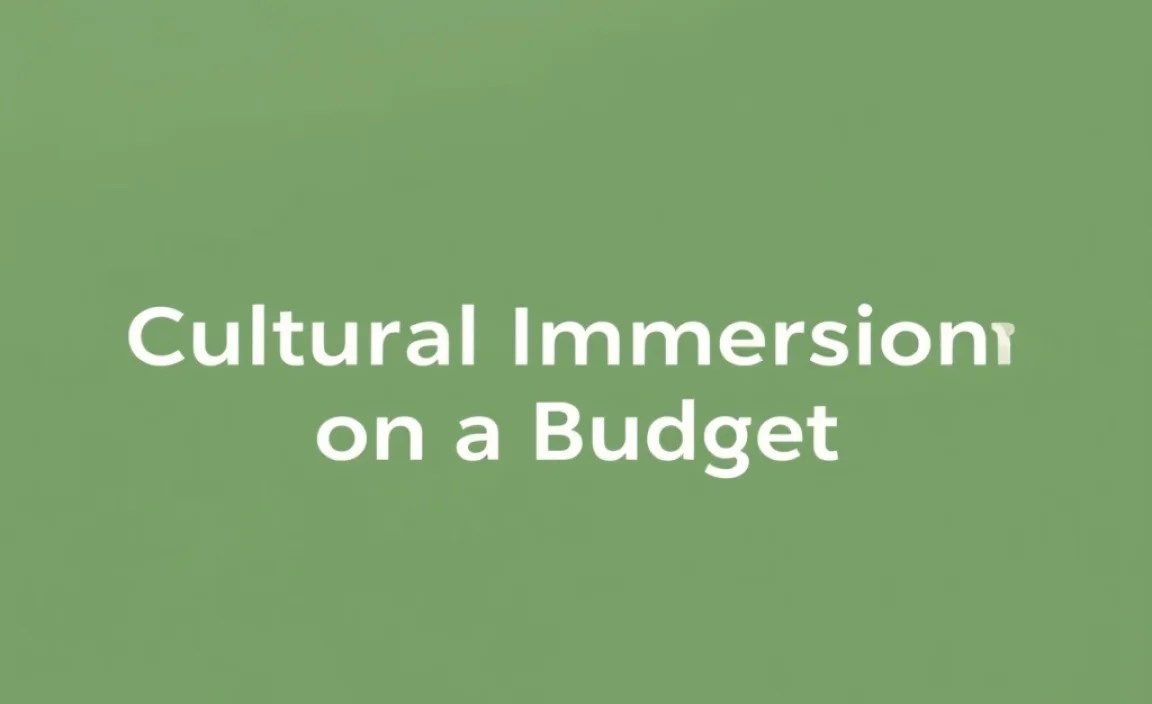 Cultural Immersion on a Budget