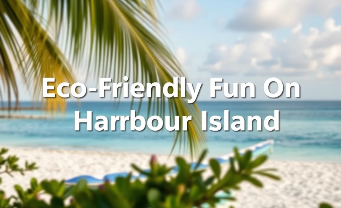 Eco-Friendly Fun On Harbour Island
