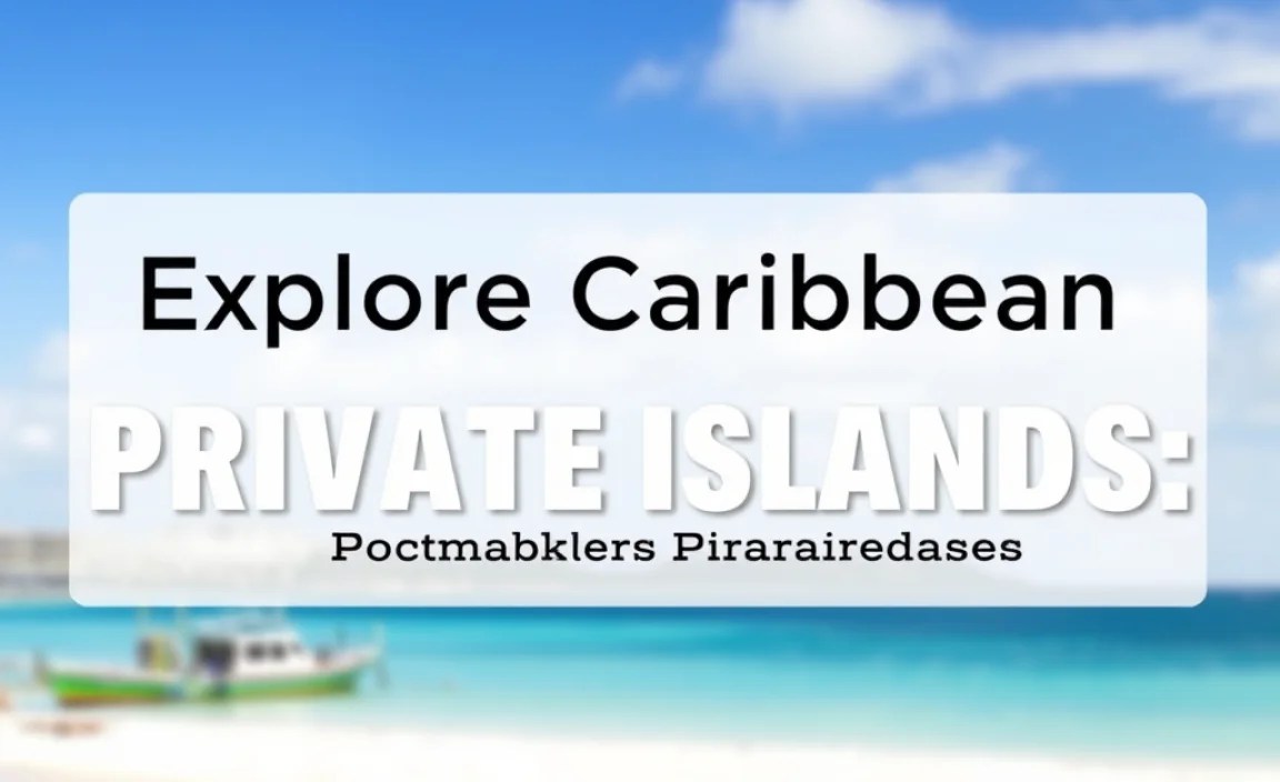 Explore Caribbean Private Islands: Backpacker’s Paradise
