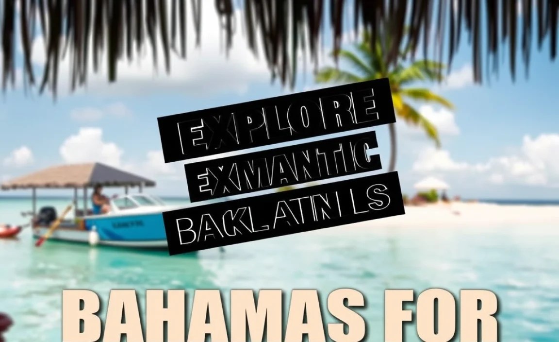 Explore Romantic Exotic Islands: Bahamas for Backpackers
