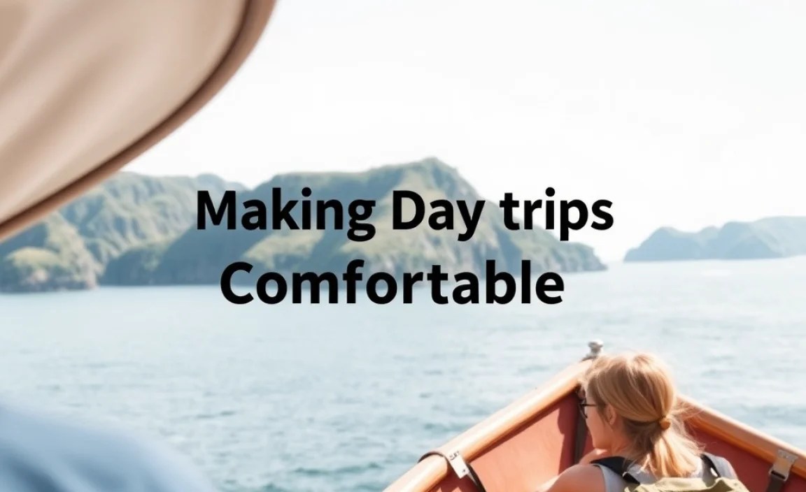 Making Day Trips Comfortable for Everyone