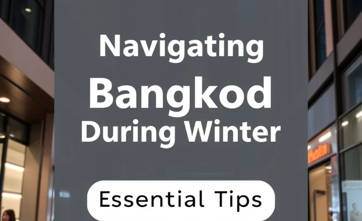 Navigating Bangkok During Winter