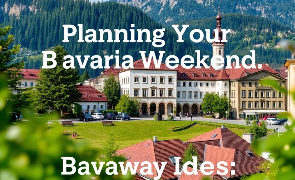 Planning Your Bavaria Weekend: Practical Tips