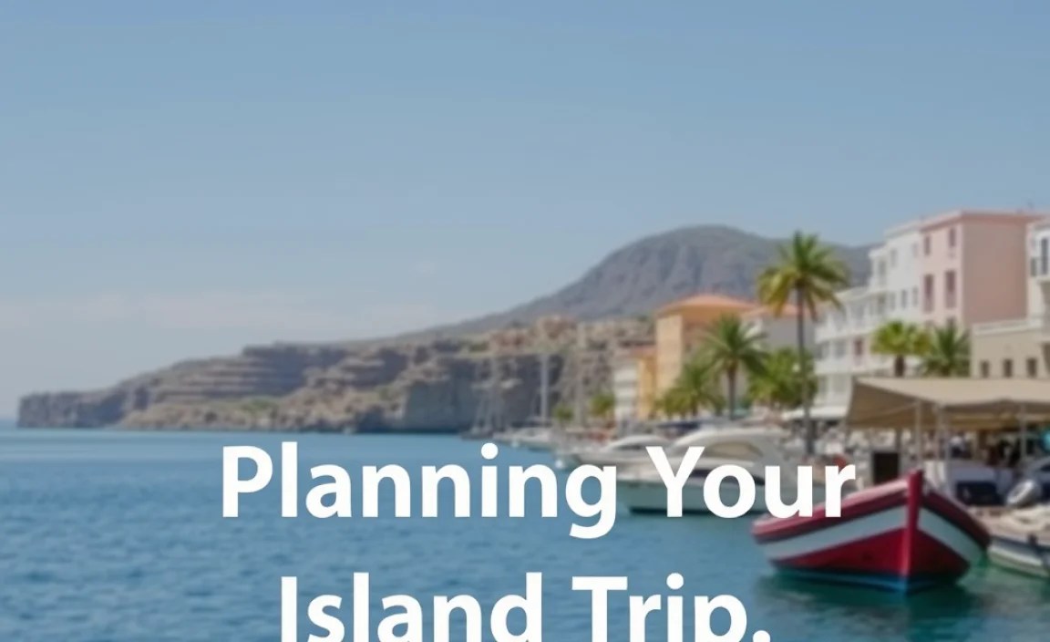 Planning Your Island Trip