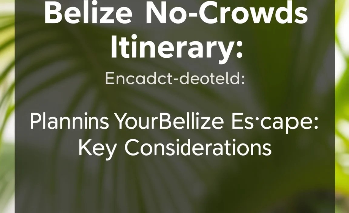 Planning Your Peaceful Belize Escape: Key Considerations