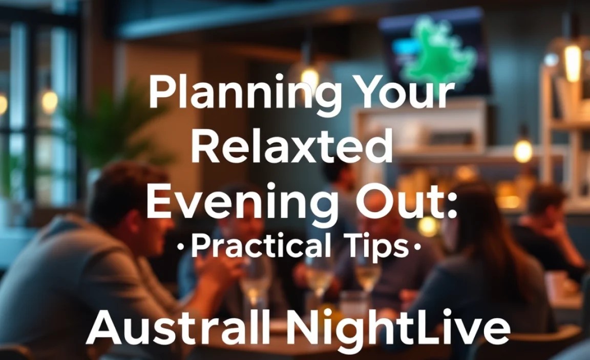 Planning Your Relaxed Evening Out: Practical Tips