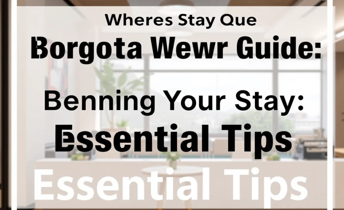 Planning Your Stay: Essential Tips
