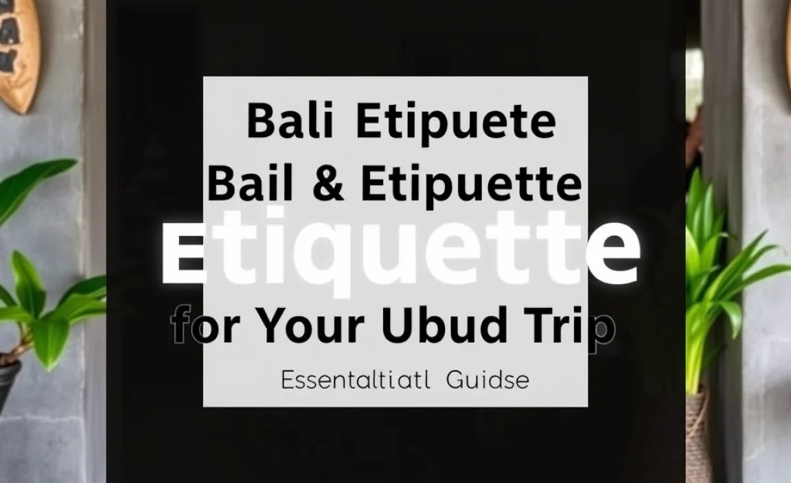 Practical Tips for Your Ubud Trip