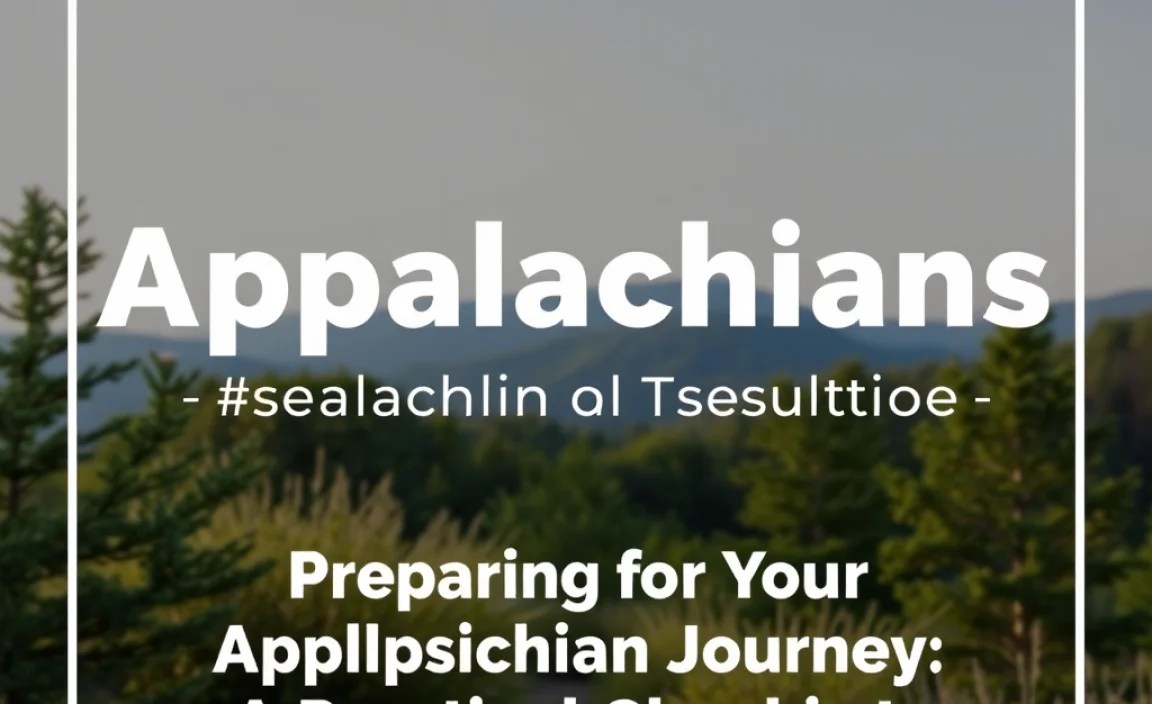 Preparing for Your Appalachian Journey: A Practical Checklist