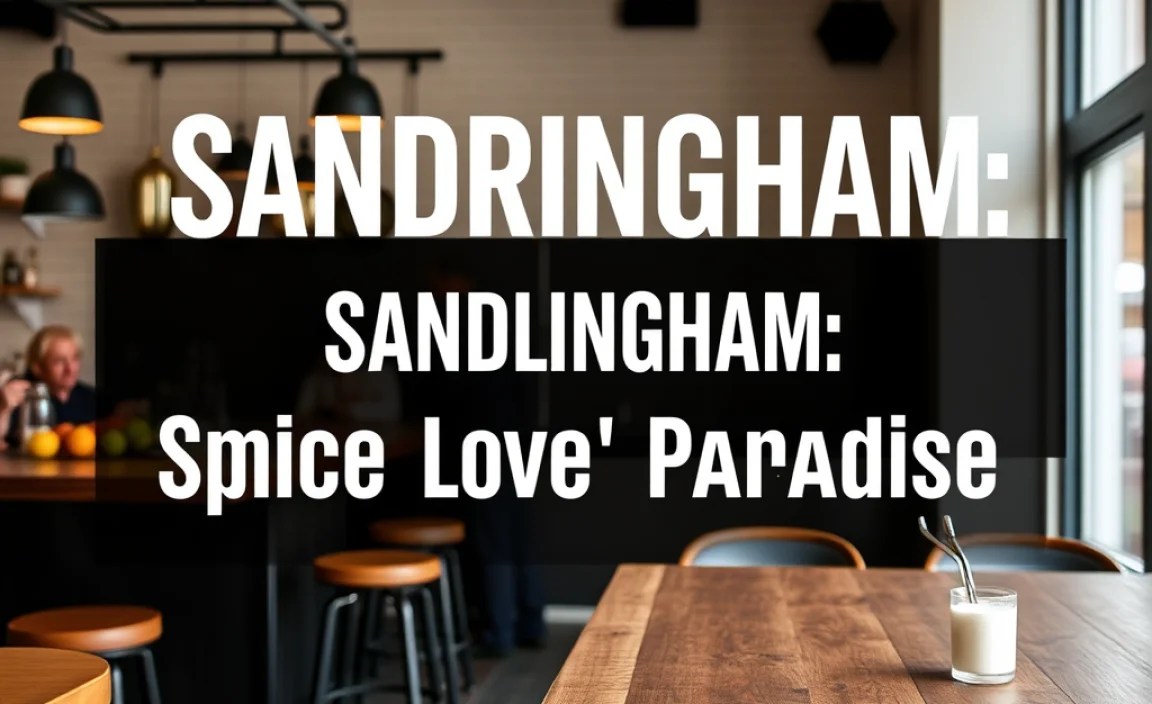 Sandringham: A Spice Lover’s Paradise