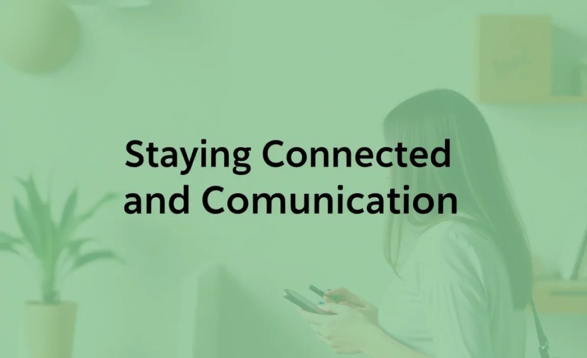 Staying Connected and Communicating