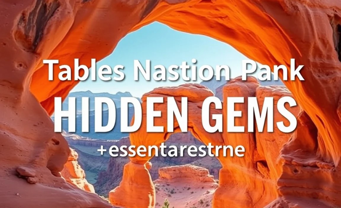 Table: Arches National Park Hidden Gem Quick Reference