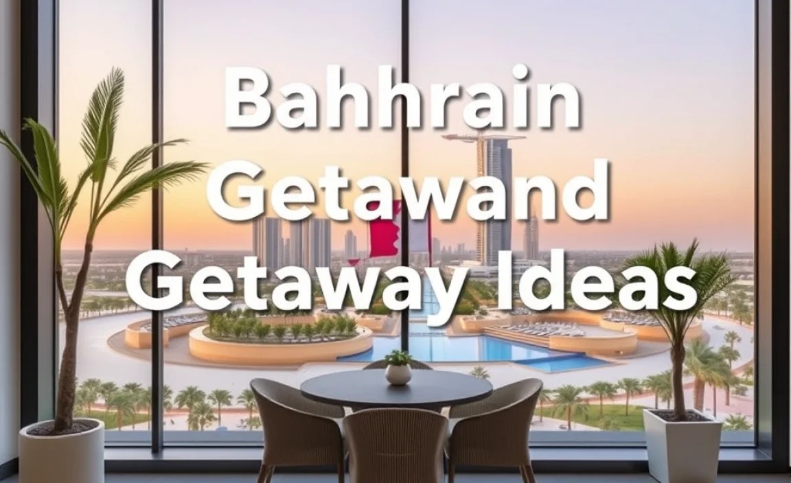 Top Bahrain Weekend Getaway Ideas: Proven Fun