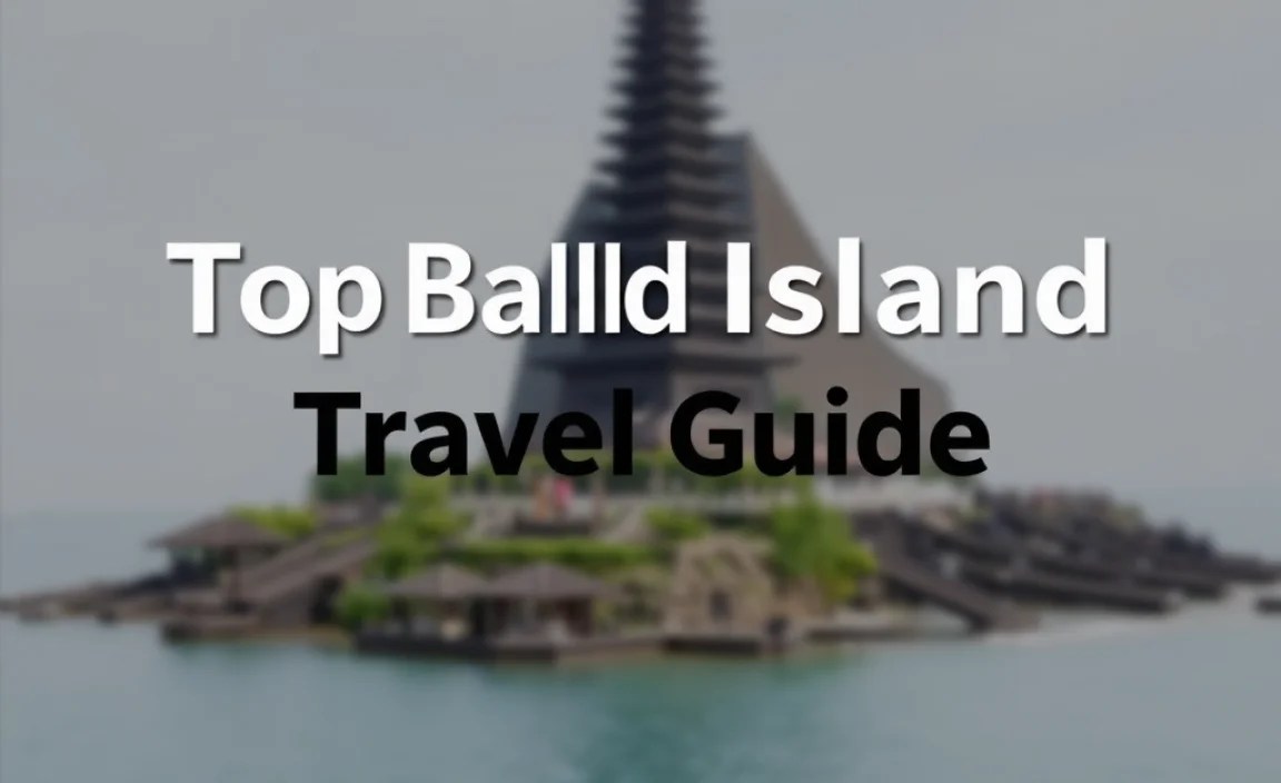 Top Bali Island Travel Guide: Essential Tips