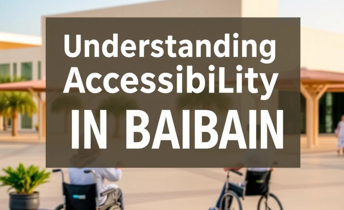 Understanding Accessibility in Bahrain