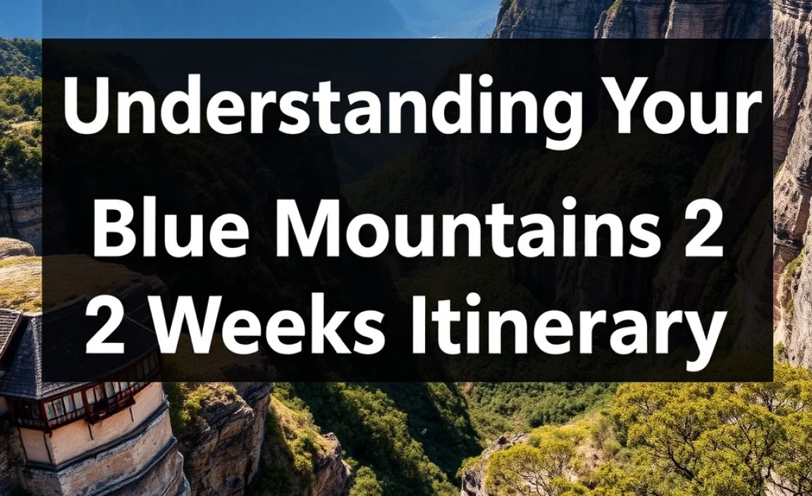 Understanding Your Blue Mountains 2 Weeks Itinerary