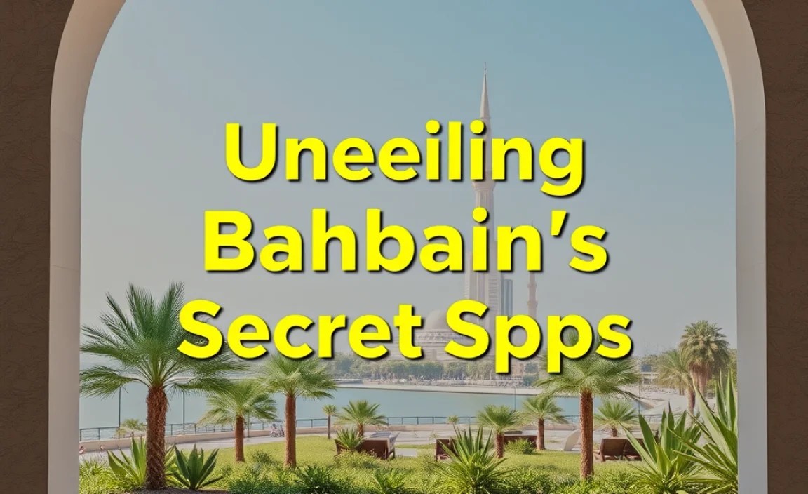 Unveiling Bahrain’s Secret Spots
