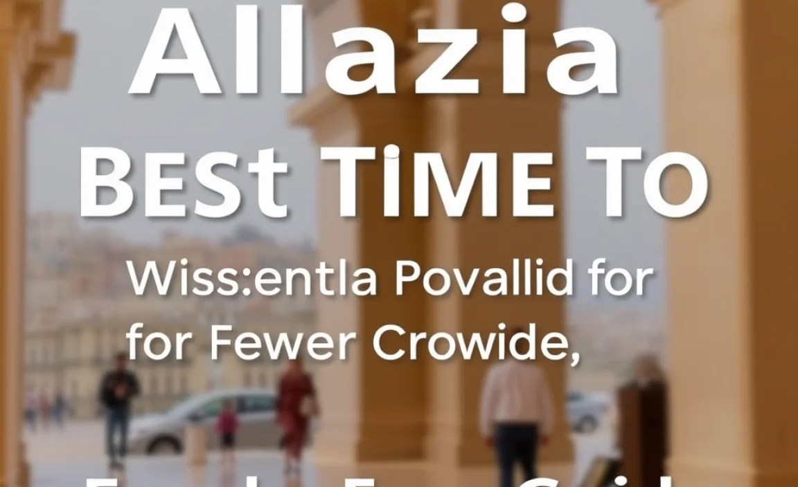 When to Potentially Avoid for Fewer Crowds
