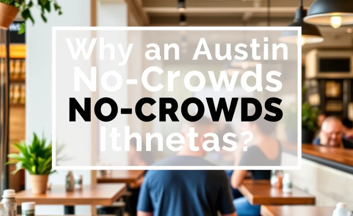 Why an Austin No-Crowds Itinerary Matters