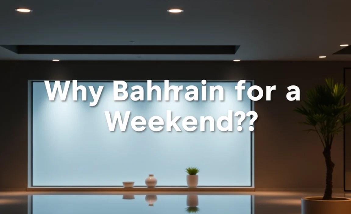 Why Bahrain for a Weekend?
