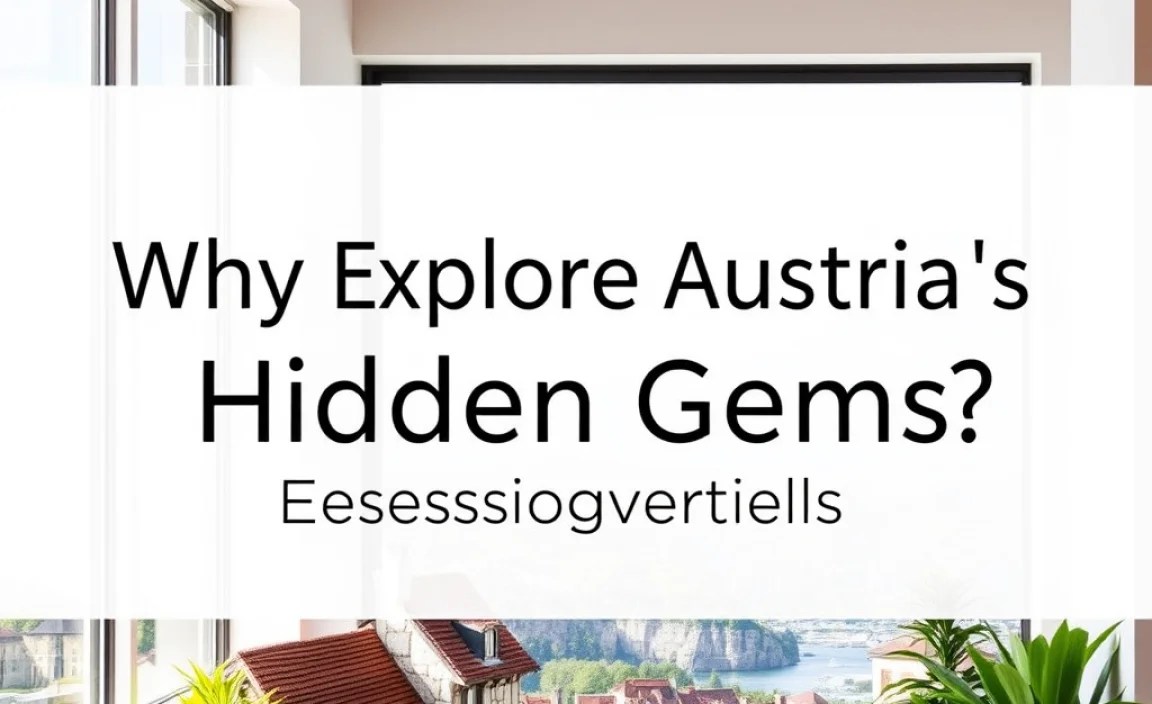 Why Explore Austria’s Hidden Gems?