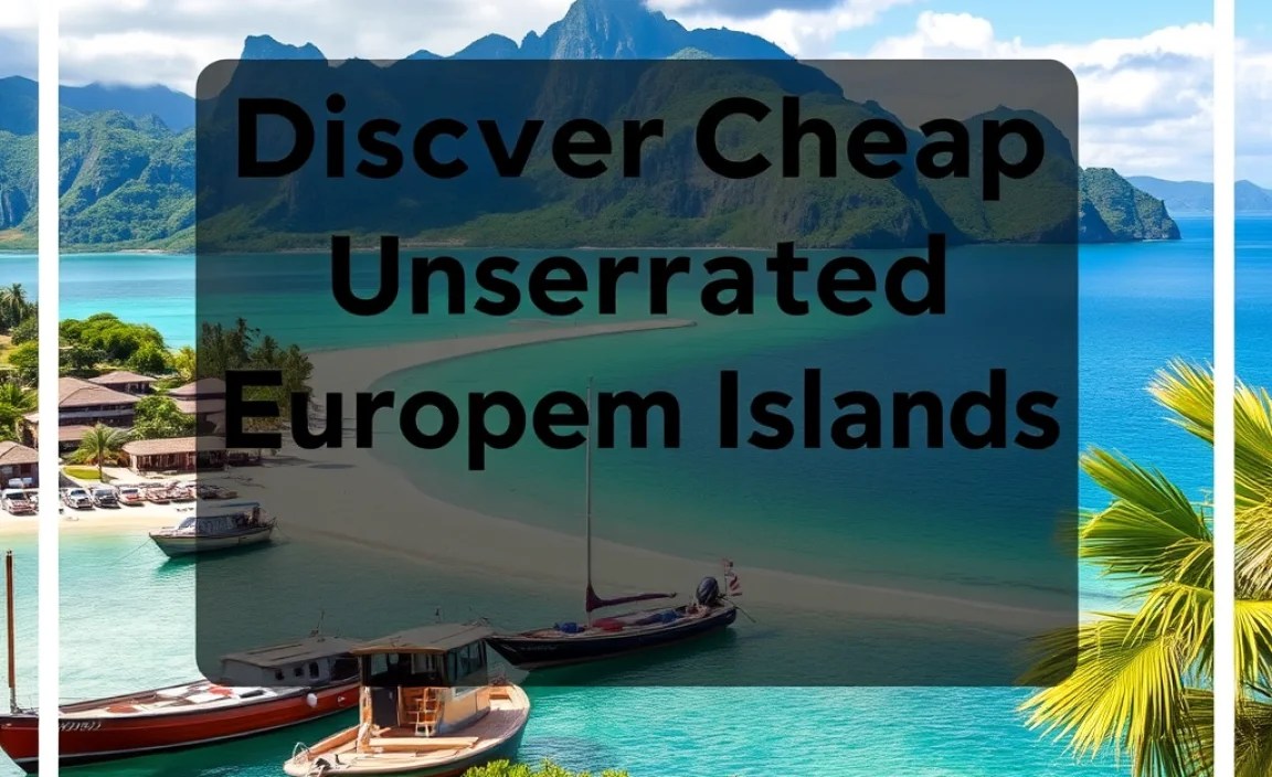 Why These Islands Are Underrated