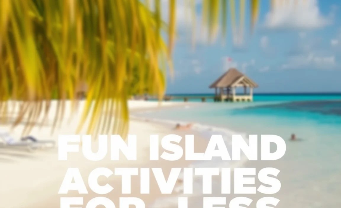 Fun Island Activities for Less