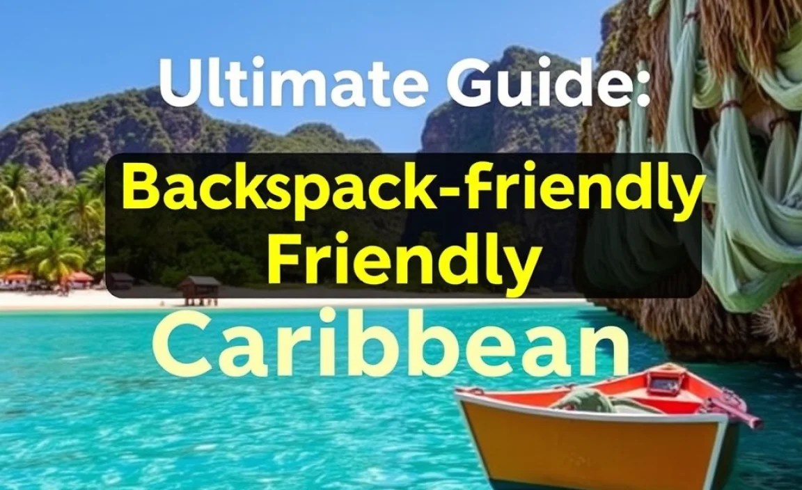 Ultimate Guide: Backpacker-Friendly Caribbean Islands