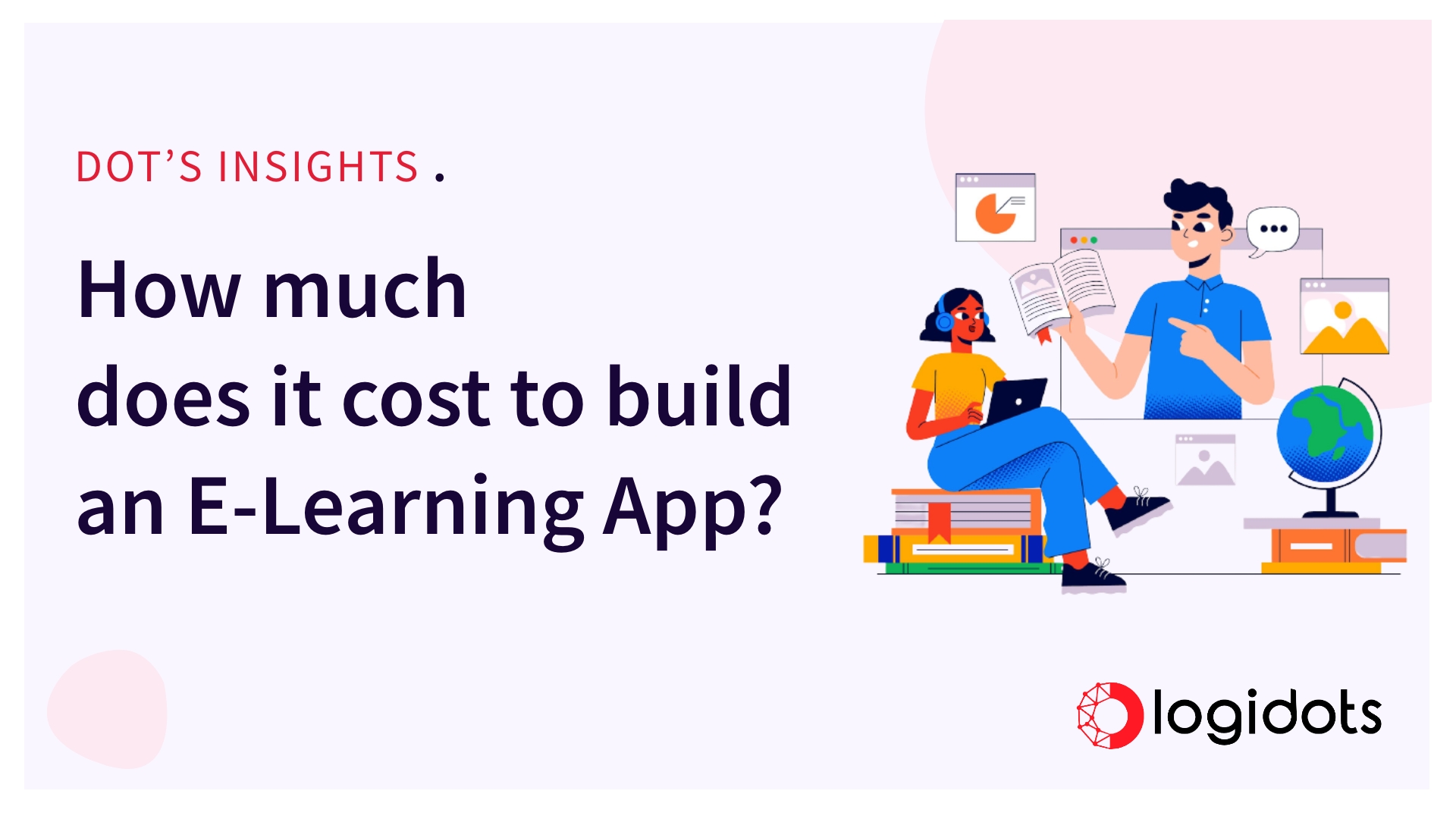 Cost to Build an App Like Byju's or Toppr in 2021 Logidots