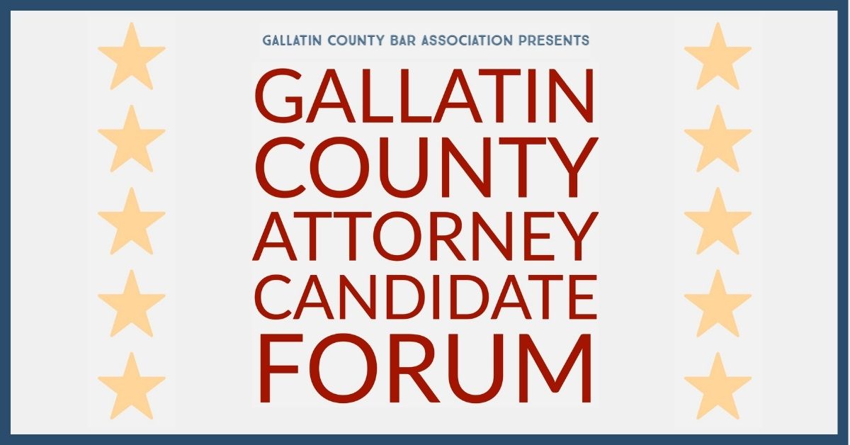 Gallatin County Attorney Candidate Forum Logjam Presents