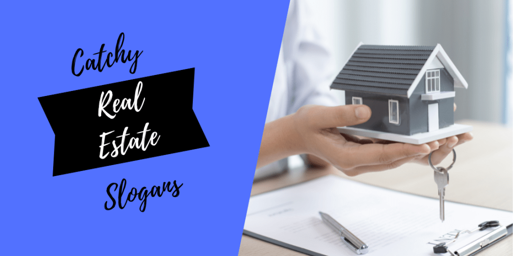 40+ Catchy Real Estate Slogans to Boost Your Business