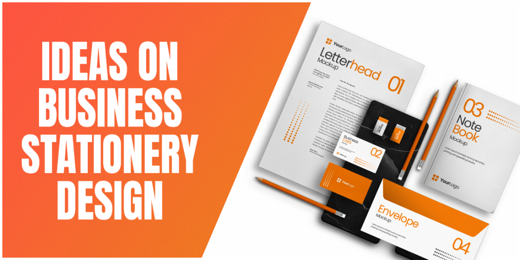 Tips to Level Up Your Game Of Business Stationery Designs