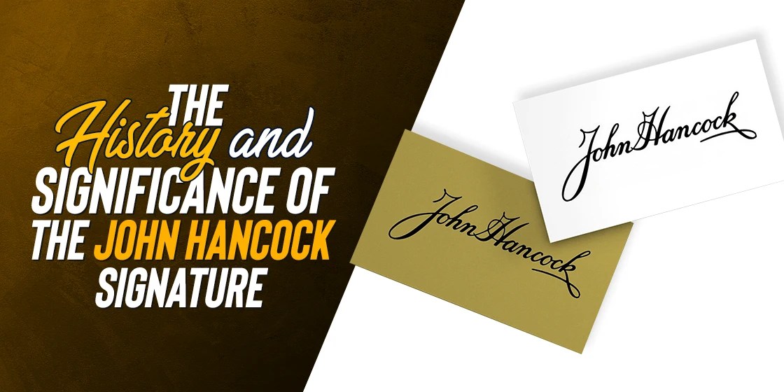 The History and Significance of the John Hancock Signature