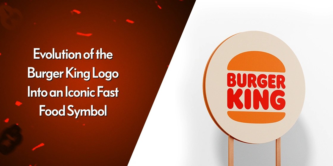Evolution of the Burger King Logo Into an Iconic Fast Food Symbol