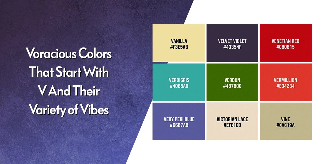 Voracious Colors That Start With V And Their Variety of Vibes